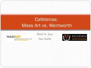 Cafeterias: Mass Art vs. Wentworth