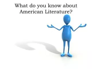 What do you know about American Literature?