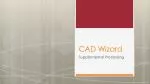 Efficient CAD Wizard Supplemental Processing for Fast File Uploads and Reviews - slide 1