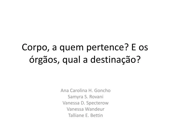 corpo a quem pertence e os rg os qual a destina o