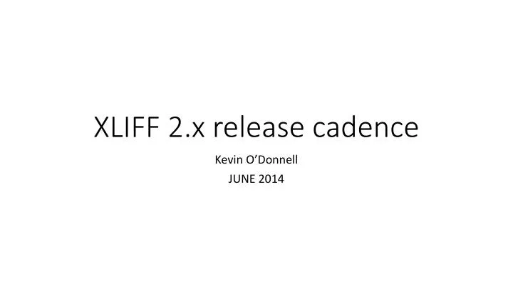 xliff 2 x release cadence