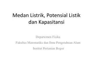 Medan Listrik , Potensial Listik dan Kapasitansi