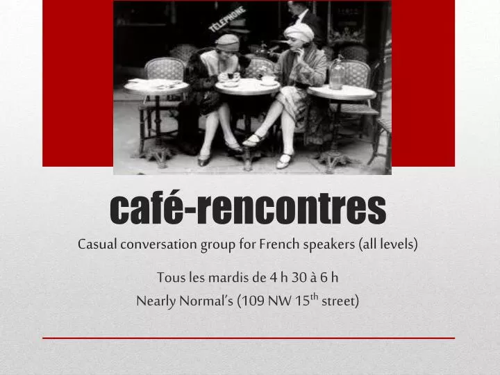 caf rencontres casual conversation group for french speakers all levels