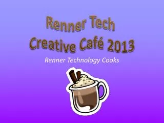 Renner Technology Cooks