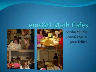 ems&amp;tl Math Cafes