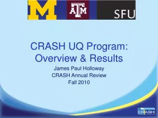 CRASH UQ Program: Overview &amp; Results