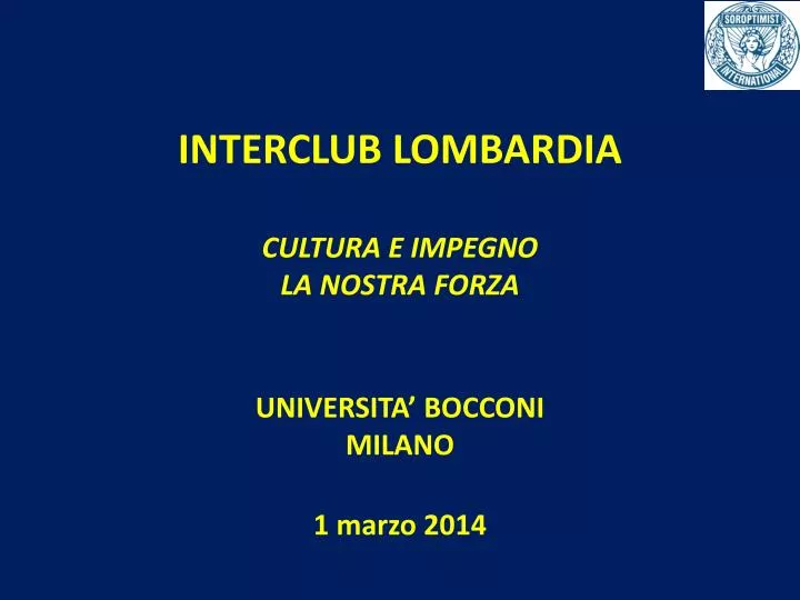 interclub lombardia cultura e impegno la nostra forza universita bocconi milano 1 marzo 2014