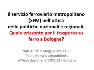 MARTEDI’ 8 Maggio Ore 21.00 Paolo Serra x Legambiente all’Associazione CIVICO 32 - Bologna