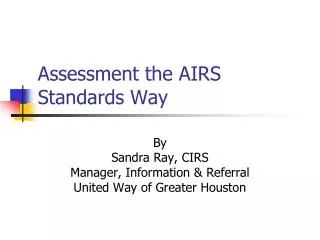 Assessment the AIRS Standards Way