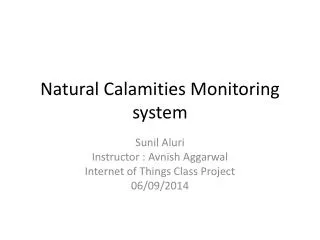 Natural Calamities Monitoring syste m
