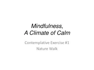 Mindfulness, A Climate of Calm