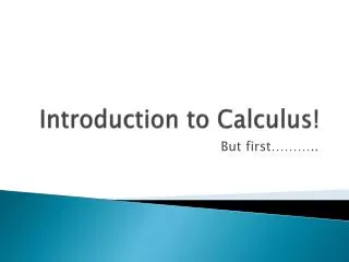 Introduction to Calculus!