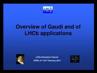Overview of Gaudi and of LHCb applications