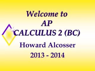 Welcome to AP CALCULUS 2 (BC)