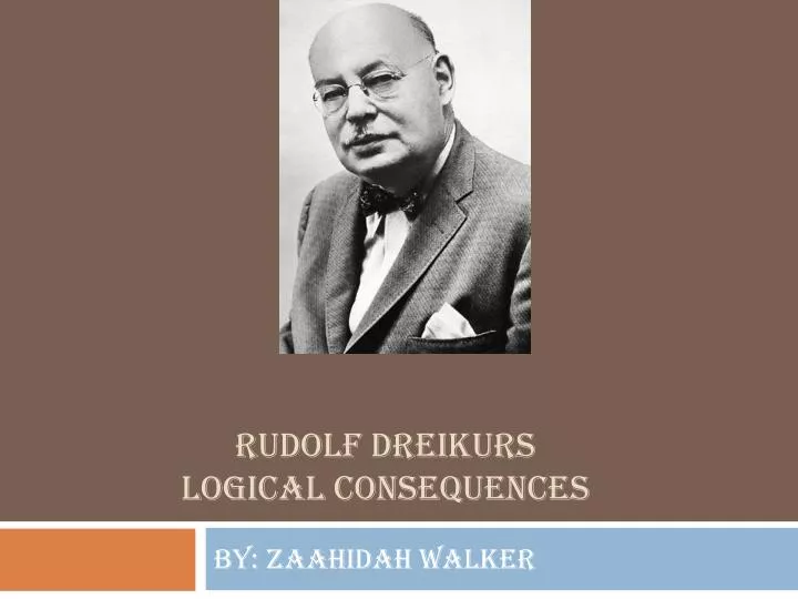 rudolf dreikurs logical consequences