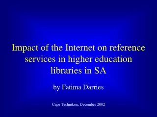 Impact of the Internet on reference services in higher education libraries in SA