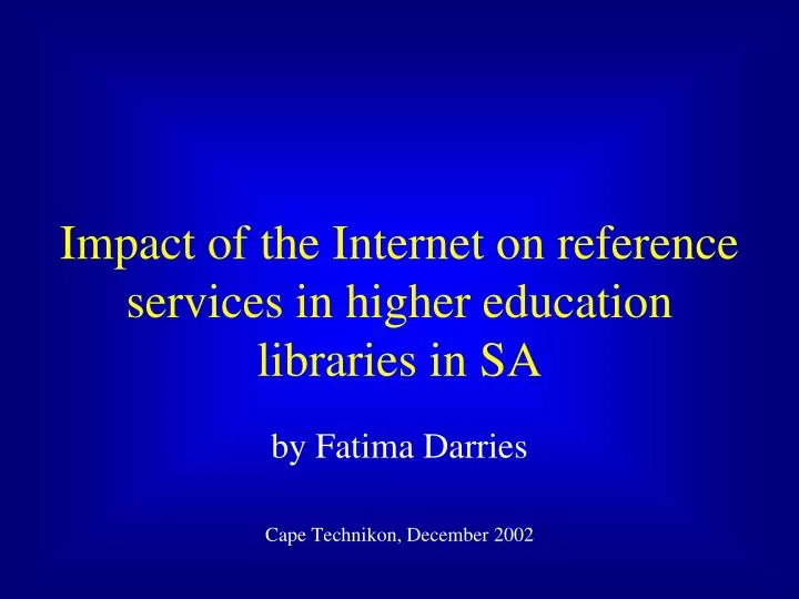 impact of the internet on reference services in higher education libraries in sa