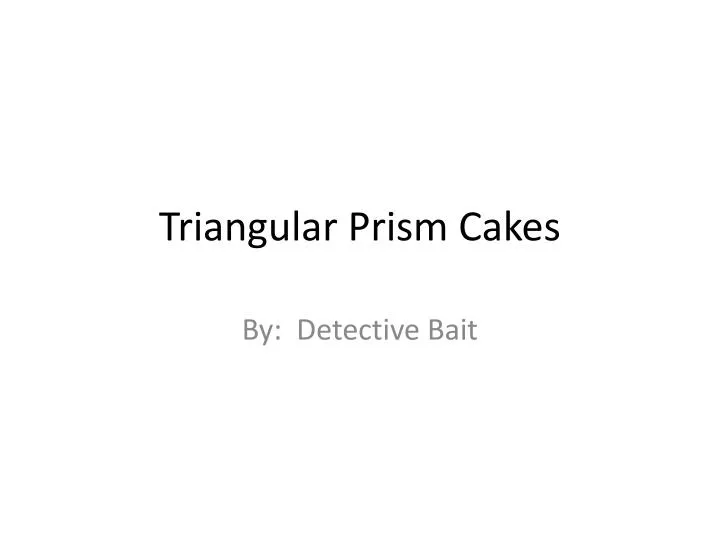 triangular prism cakes