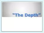 “The Depth” - slide 1