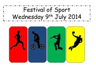 Festival of Sport Wednesday 9 th July 2014