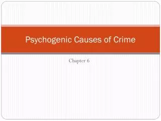 Psychogenic Causes of Crime