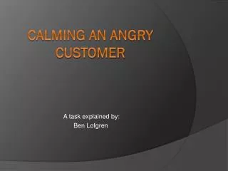 Calming an angry customer