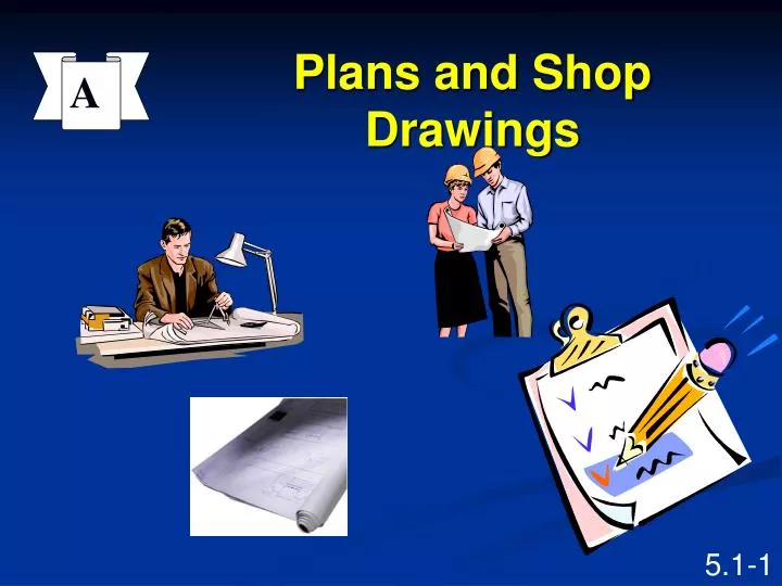 plans and shop drawings