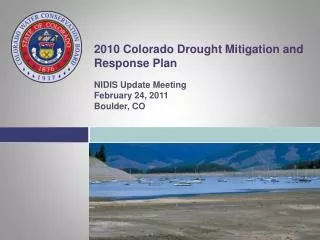 2010 Colorado Drought Mitigation and Response Plan NIDIS Update Meeting February 24, 2011