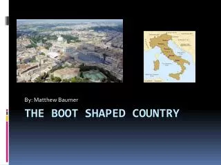 The boot shaped country