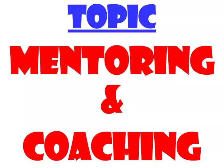 topic mentoring coaching