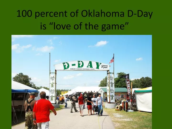 100 percent of oklahoma d day is love of the game