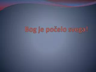 bog je po elo svega