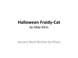 Halloween Fraidy -Cat by Abby Klein