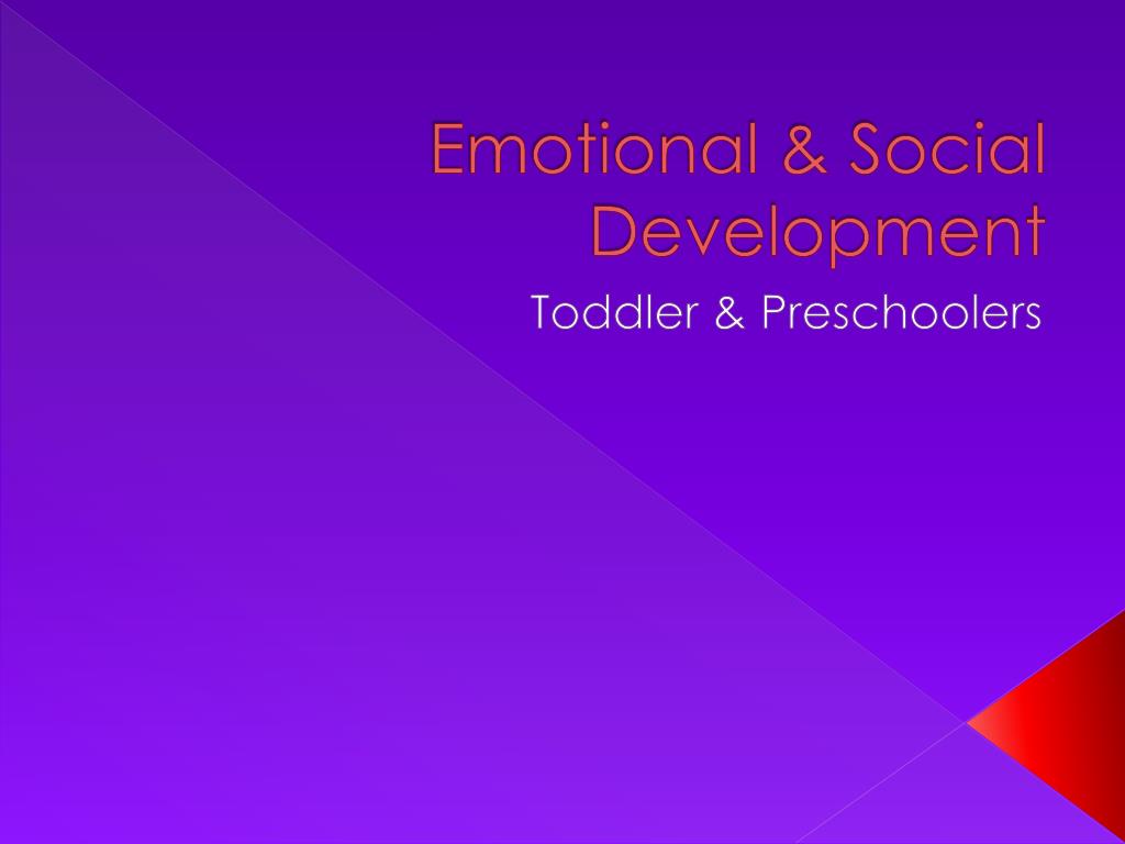 PPT - Understanding Emotional and Social Development in Toddlers and ...