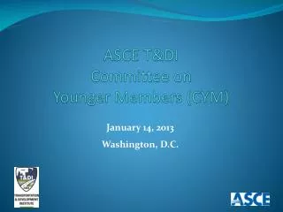 ASCE T&amp;DI Committee on Younger Members (CYM)