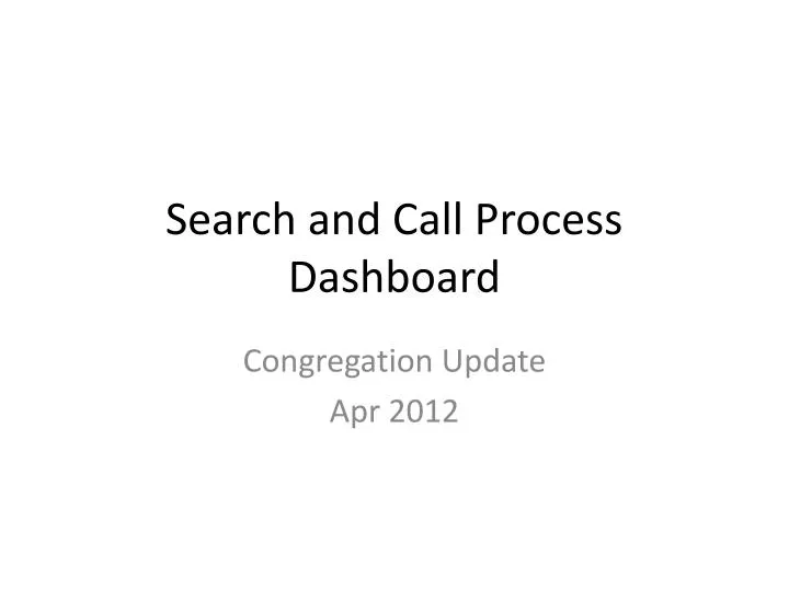 search and call process dashboard
