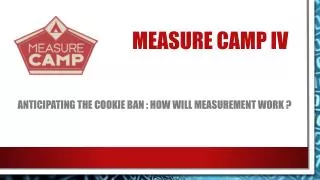 Measure Camp IV