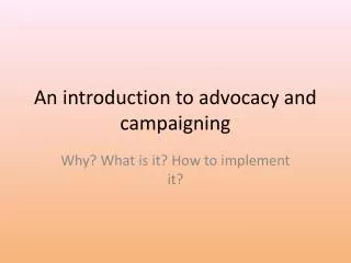 An introduction to advocacy and campaigning