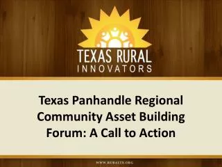 Texas Panhandle Regional Community Asset Building Forum: A Call to Action