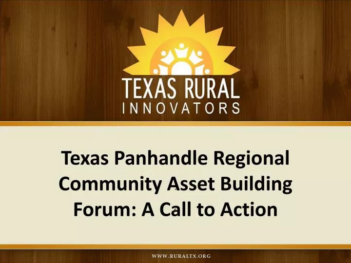 texas panhandle regional community asset building forum a call to action