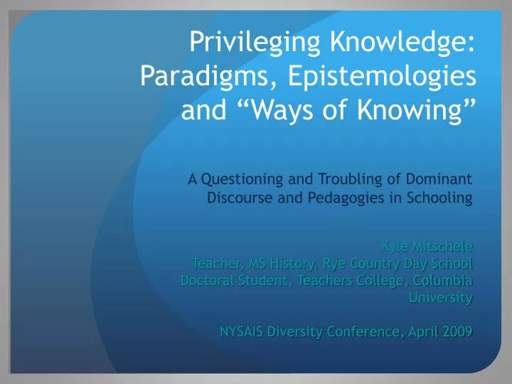 privileging knowledge paradigms epistemologies and ways of knowing