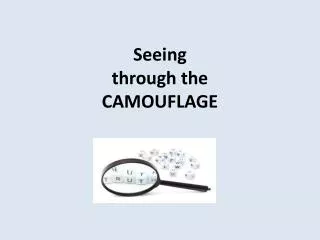 Seeing through the CAMOUFLAGE