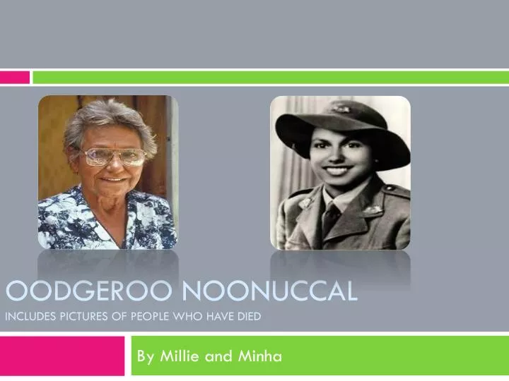 oodgeroo noonuccal includes pictures of people who have died