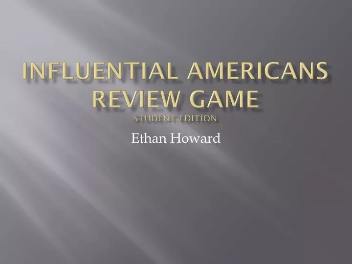 influential americans review game student edition