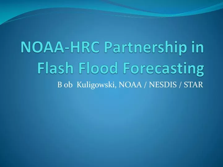 noaa hrc partnership in flash flood forecasting