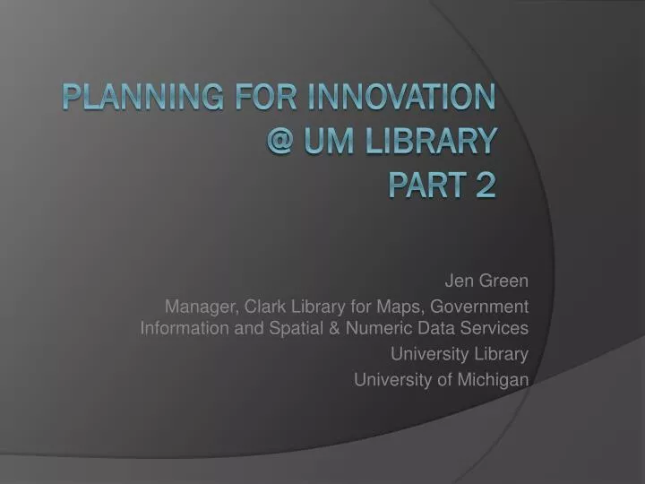 planning for innovation @ um library part 2