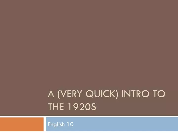 a very quick intro to the 1920s