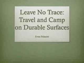 Leave No Trace: Travel and Camp on Durable Surfaces