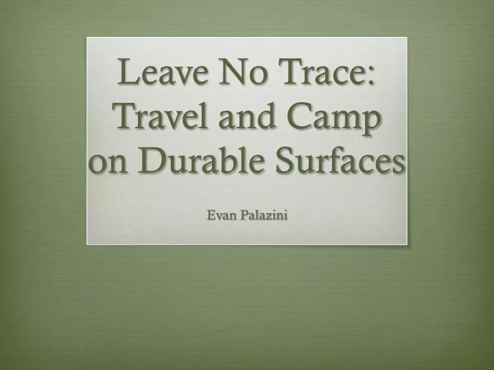 leave no trace travel and camp on durable surfaces