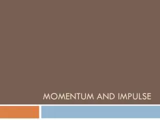 Momentum and Impulse